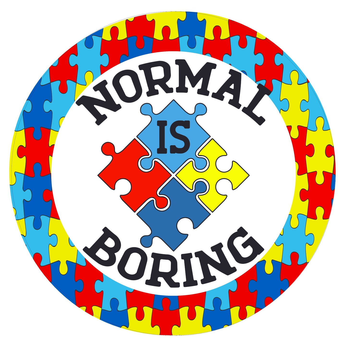 Autism Awareness Awareness-Normal Is Boring-Autism Ribbon-Autism Puzzle Pieces-Round Sign-Metal Wreath Sign