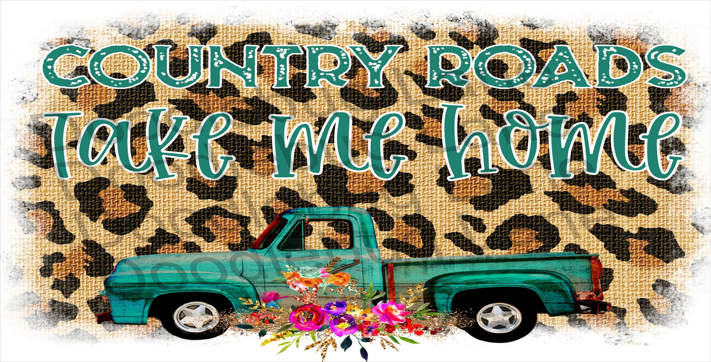 Metal Wreath Sign-Country Roads Take Me Home-Leopard Print-Truck Sign-Vintage Blue Truck-Rectangle Sign