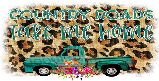 Metal Wreath Sign-Country Roads Take Me Home-Leopard Print-Truck Sign-Vintage Blue Truck-Rectangle Sign