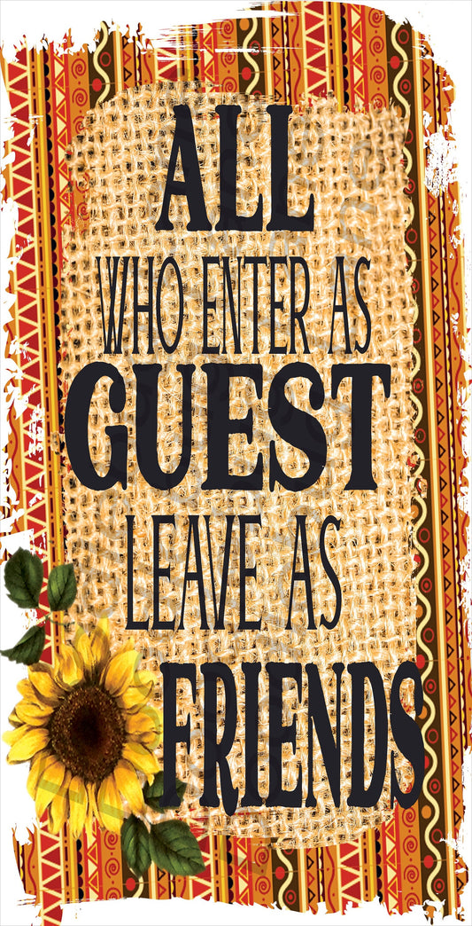 Metal Wreath Sign-Friends Sign-All Who Enters As Guests Leave As Friends-Sunflower Wreath Sign-Rectangle Sign