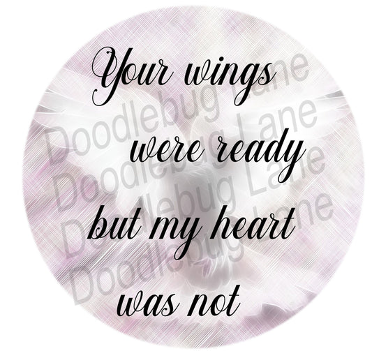 Memorial Wreath Sign-Metal Wreath Sign-Your Wings Were Ready-Dove Memorial Sign-Sympathy Sign-Round Sign