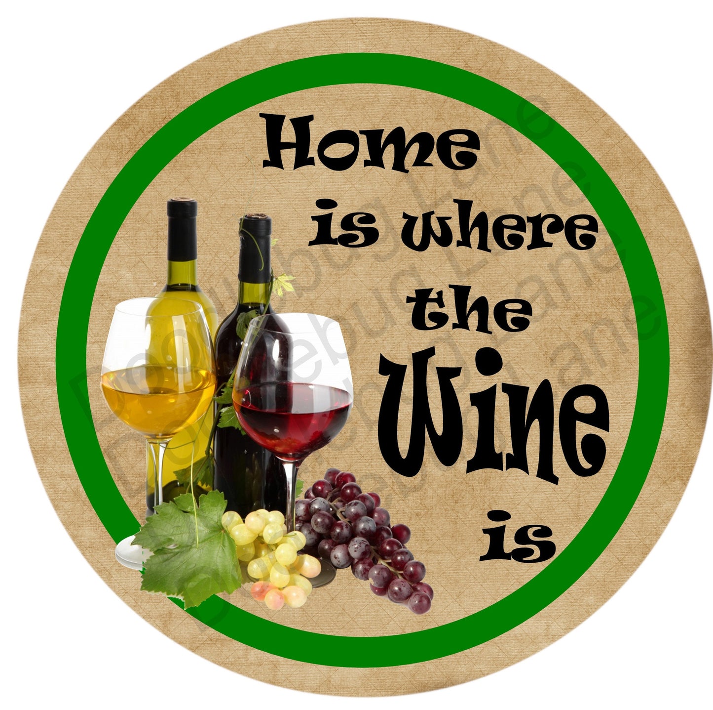 Wine Sign - Round Sign - Metal Wreath Sign- Home is Where the Wine Is - Wine Wreath Sign - Wine Wreath