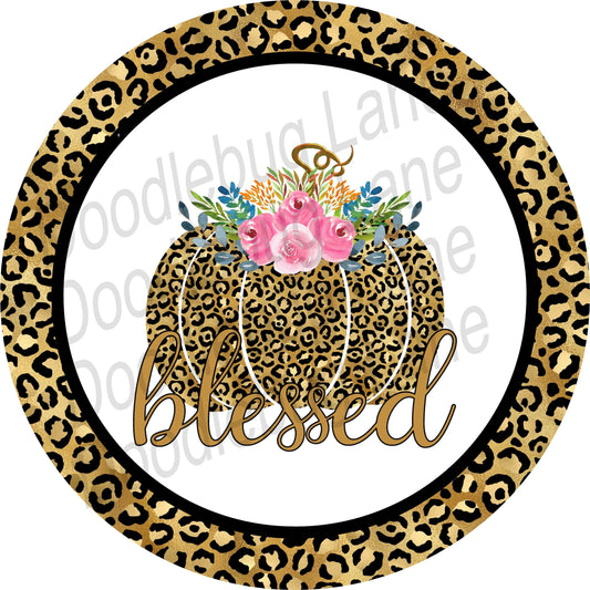 Fall Wreath Sign - Leopard Print Pumpkin - Blessed - Metal Wreath Sign - Round Sign