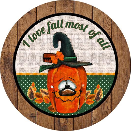 Fall Wreath Sign-I Love Fall Most Of All-Pumpkin Sign - Fall Leaves-Metal Wreath Sign-Round Wreath Sign