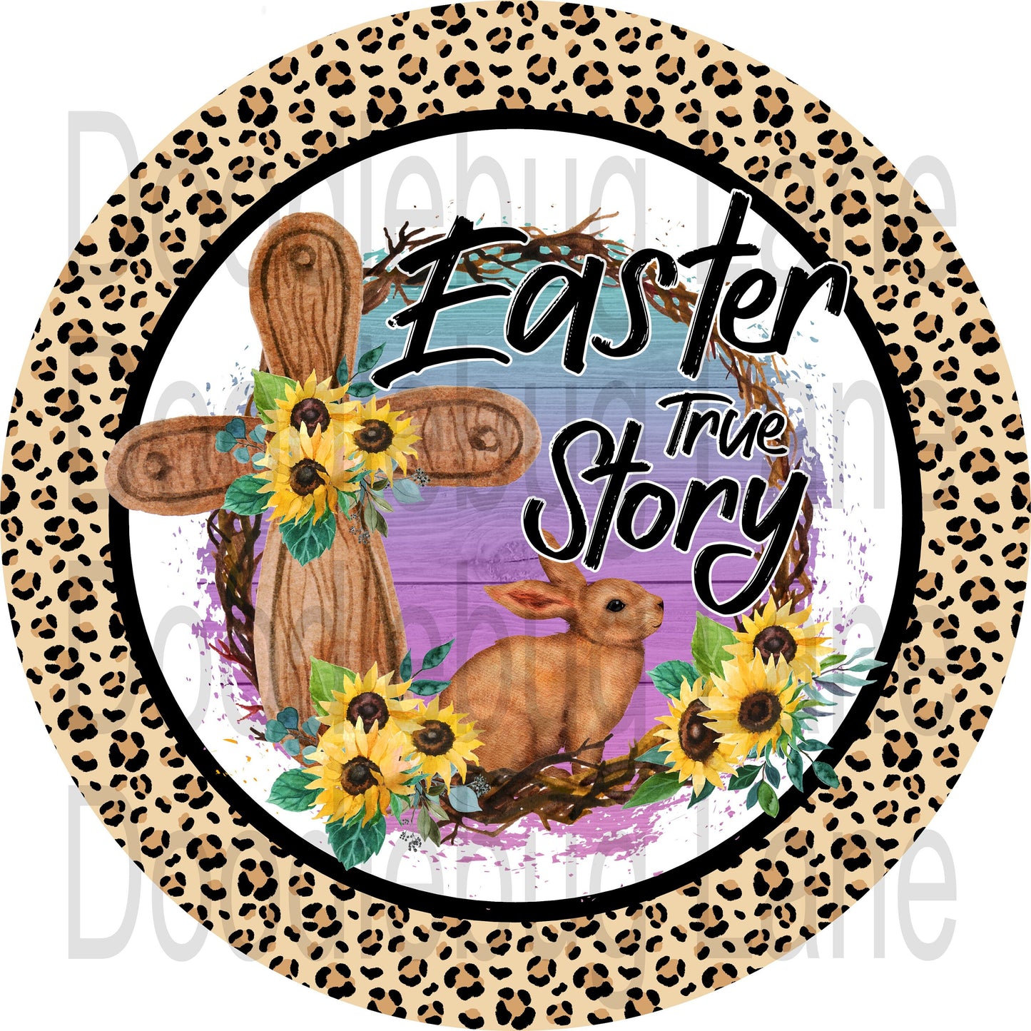 Easter Wreath Sign-True Story-Wooden Cross-Easter Bunny-Crown Of Thorns-Leopard Print-Metal Wreath Sign