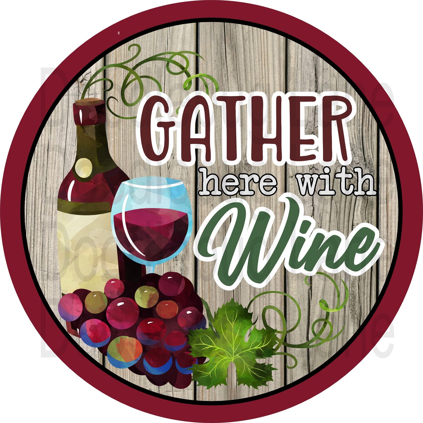 Wine Sign - Wine Decor - Gather Here With Wine - Metal Wreath Sign -Round Wreath Sign