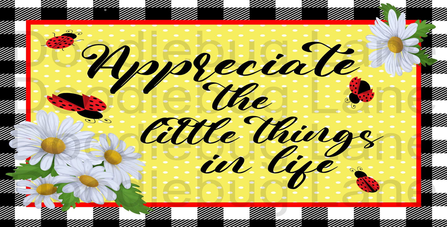 Metal Wreath Sign - Inspirational Sign - Ladybug Decor - Appreciate The Little Things In Life - White Daisies