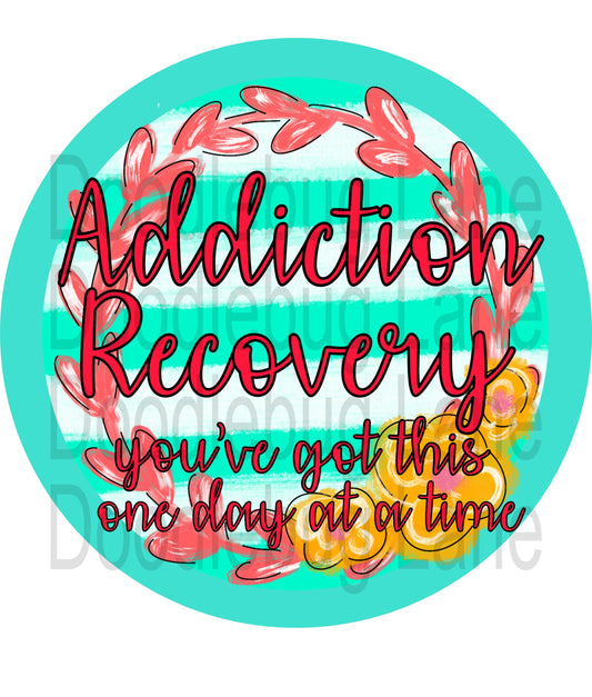 Metal Wreath Sign-Addiction Recovery-Inspirational Sign-Addiction Awareness-Round Sign