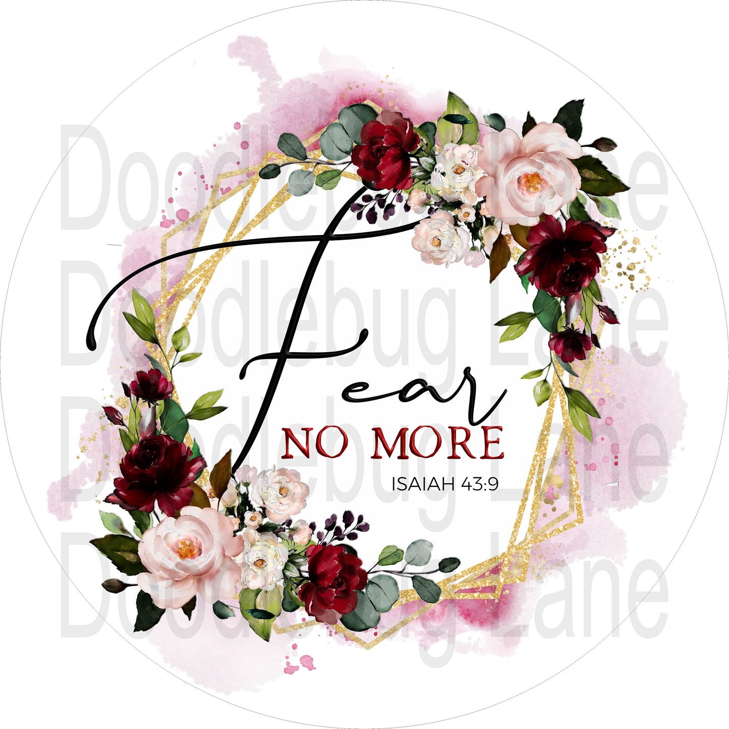 Inspirational Wreath Sign-Fear No More-Bible Verse-Round Sign-Isiah 43:9-Metal Wreath Sign-Burgundy And Pink Flowers