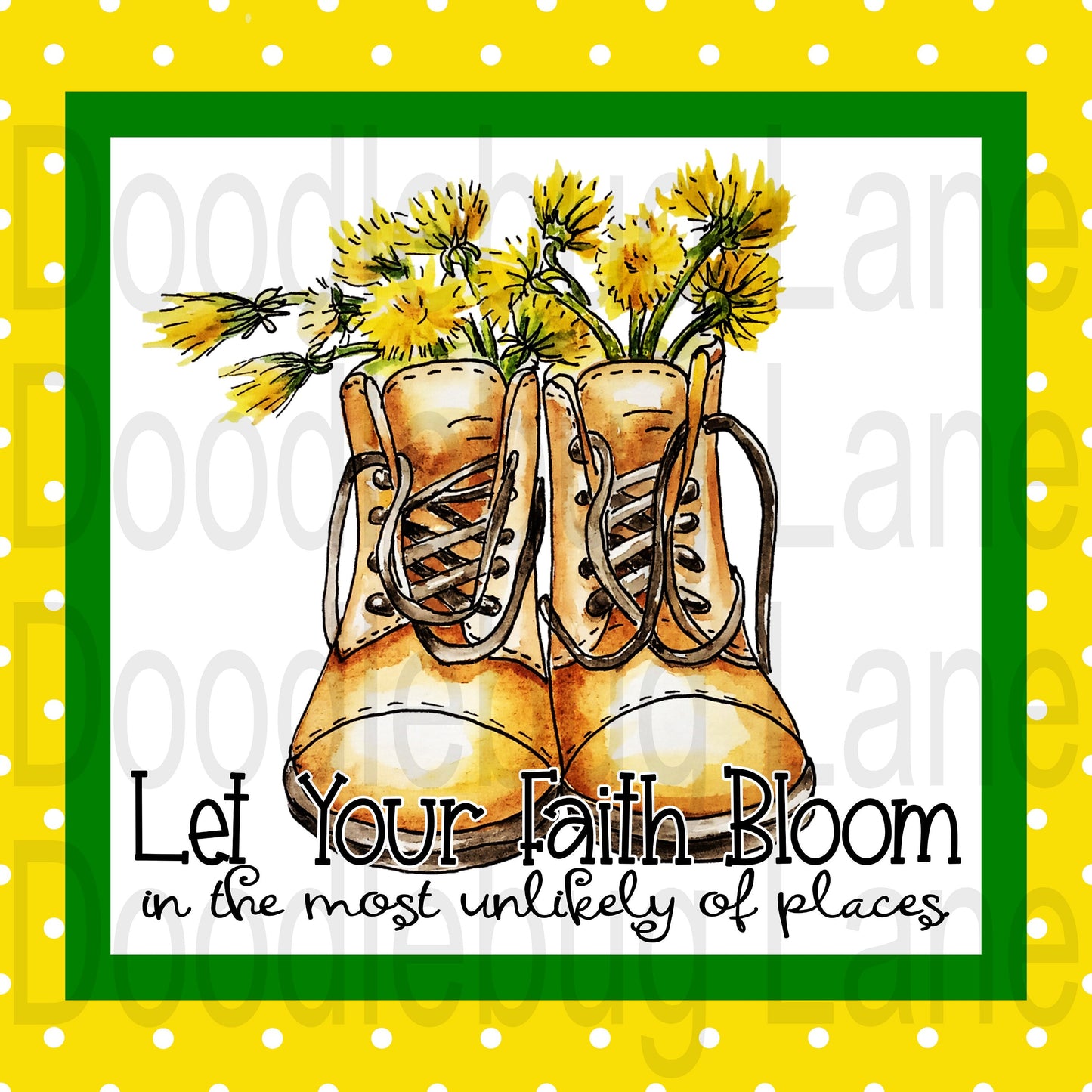 Let Your Faith Bloom-Inspirational Sign-Dandelion In Work Boot-Green And Yellow-Polka Dot-Metal Wreath Sign-Square Sign