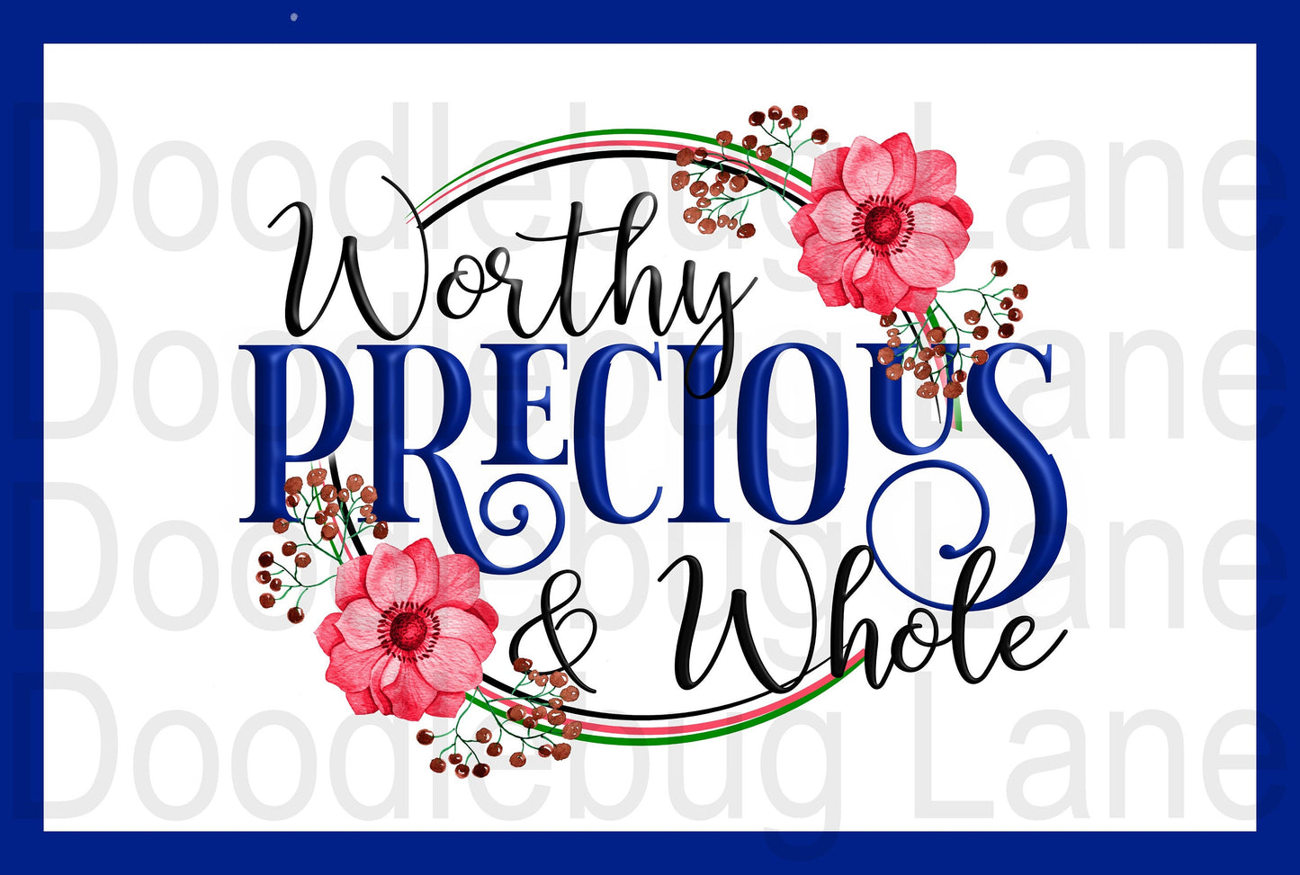 Inspirational Wreath Sign - Worthy, Precious And Whole -Pink Flowers Blue Trim- Metal Wreath Sign