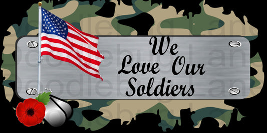 We Love Our Soldiers-Military Sign-Veterans Day-Dog Tags-Welcome Sign-Poppy-USA Flag-Rectangle Sign