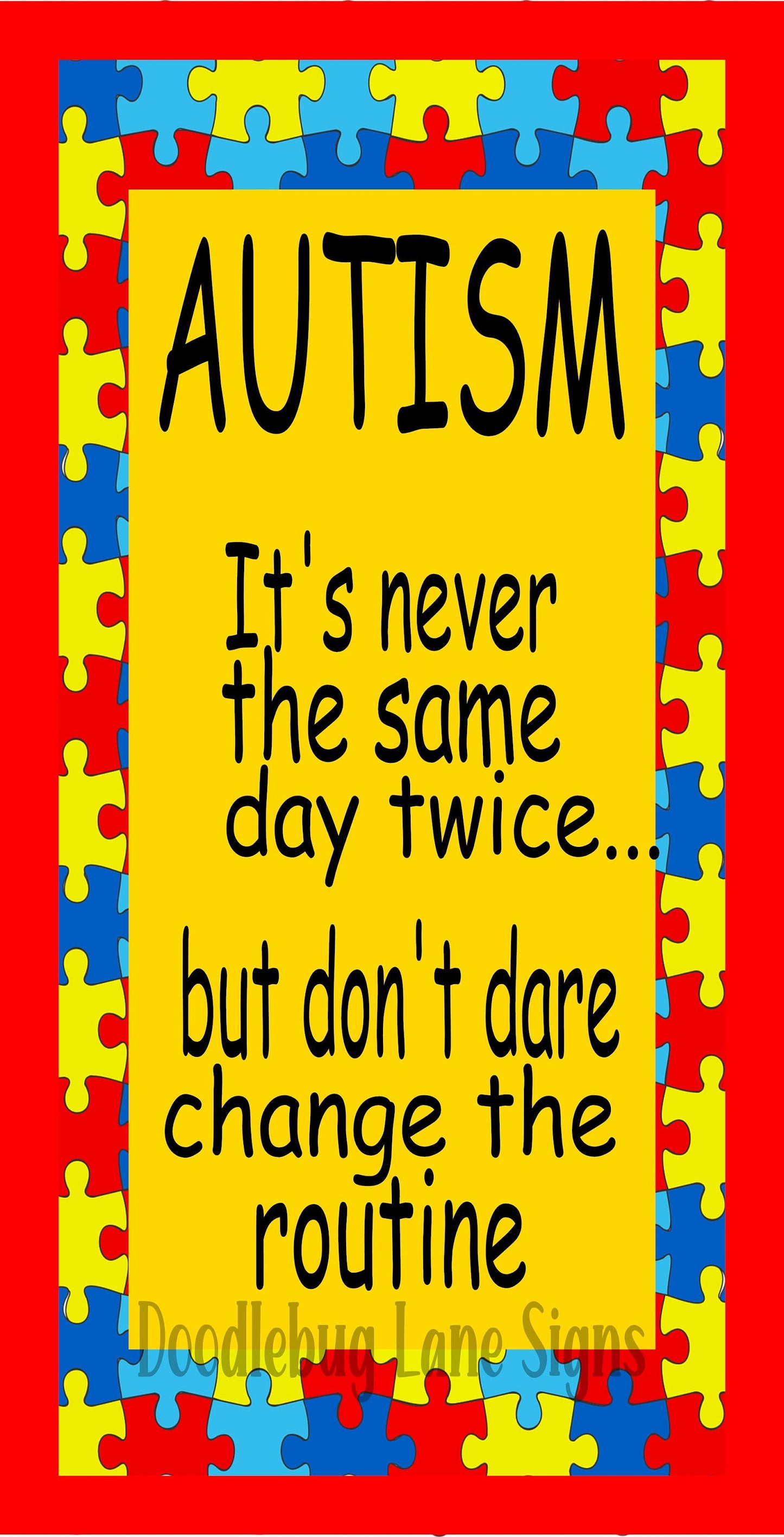 Autism Awareness Sign-Its Never The Same Day Twice-Austism Puzzle Pieces-Metal Wreath Sign-Rectangle Sign-Autism Wreath