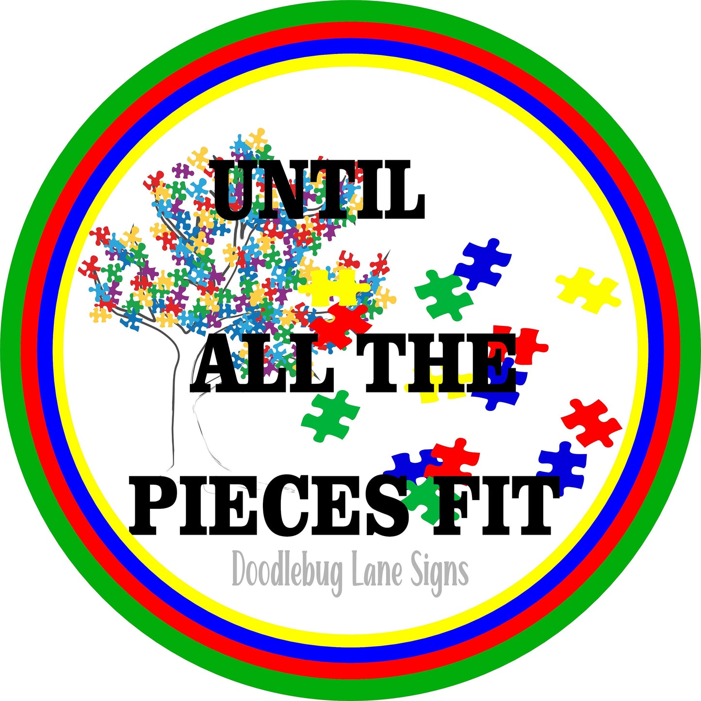 Autism Awareness Sign- Until All The Pieces Fit-Autism Puzzle Pieces-Round Sign-Metal Wreath Sign