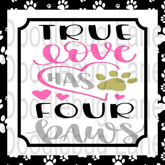 Pet Sign For Wreath-True Love Has Four Paws-Metal Wreath Sign-Dog sign-Paw Print-Animal Sign-Square Sign