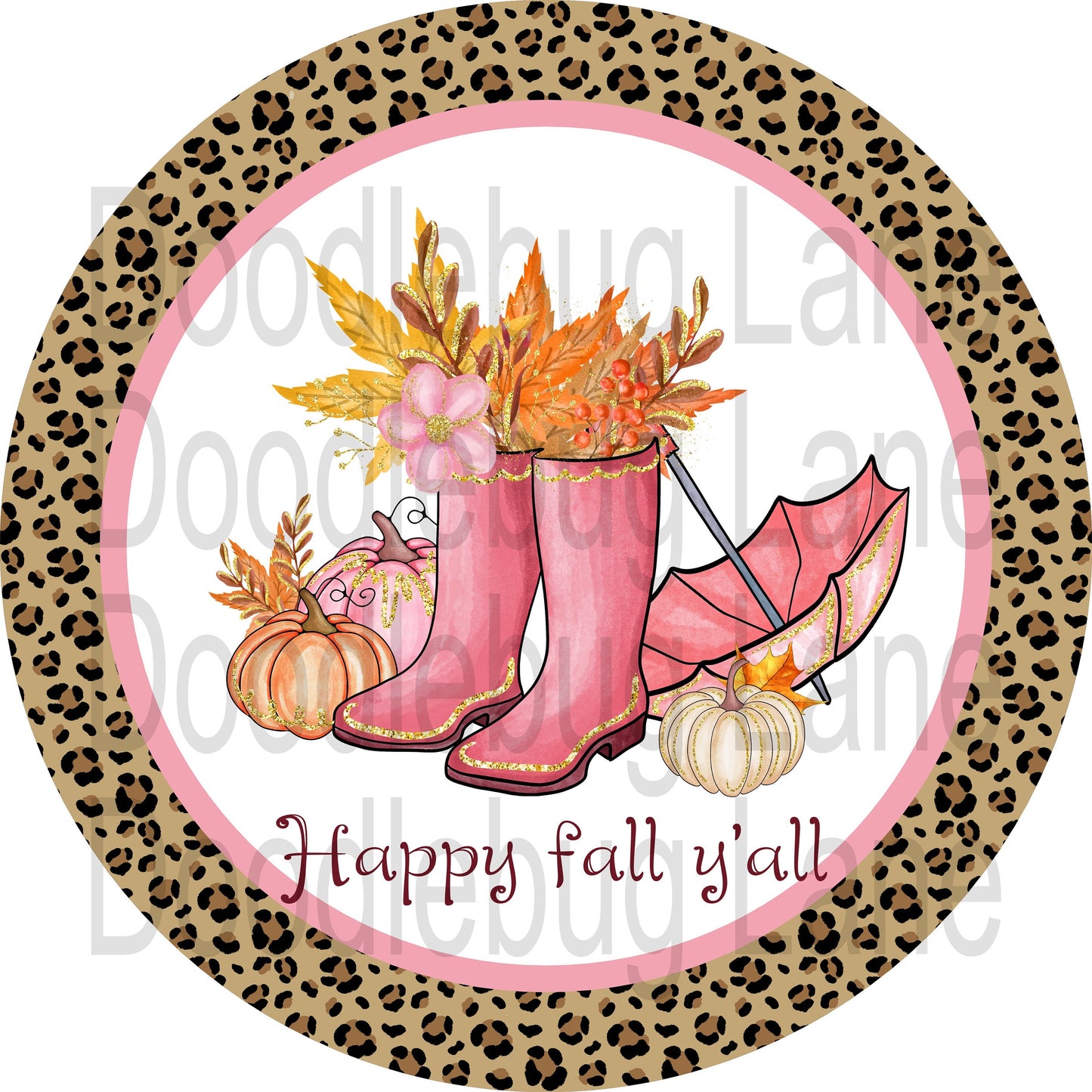 Fall Wreath Sign-Happy Fall Y'all-Leopard Print-Pumpkins-Pink Rainboots-Pink Umbrella-Round Sign-Metal Wreath Sign