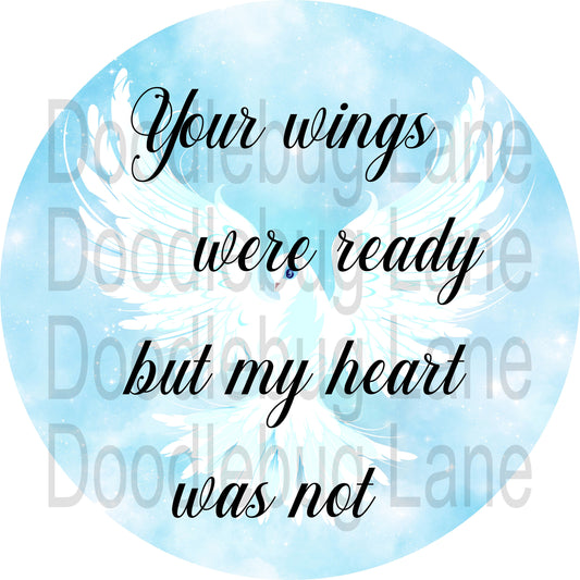 Memorial Wreath Sign-Your Wings Were Ready-White Dove-Sympathy Sign-In Remembrance-Round Sign-Metal Wreath Sign