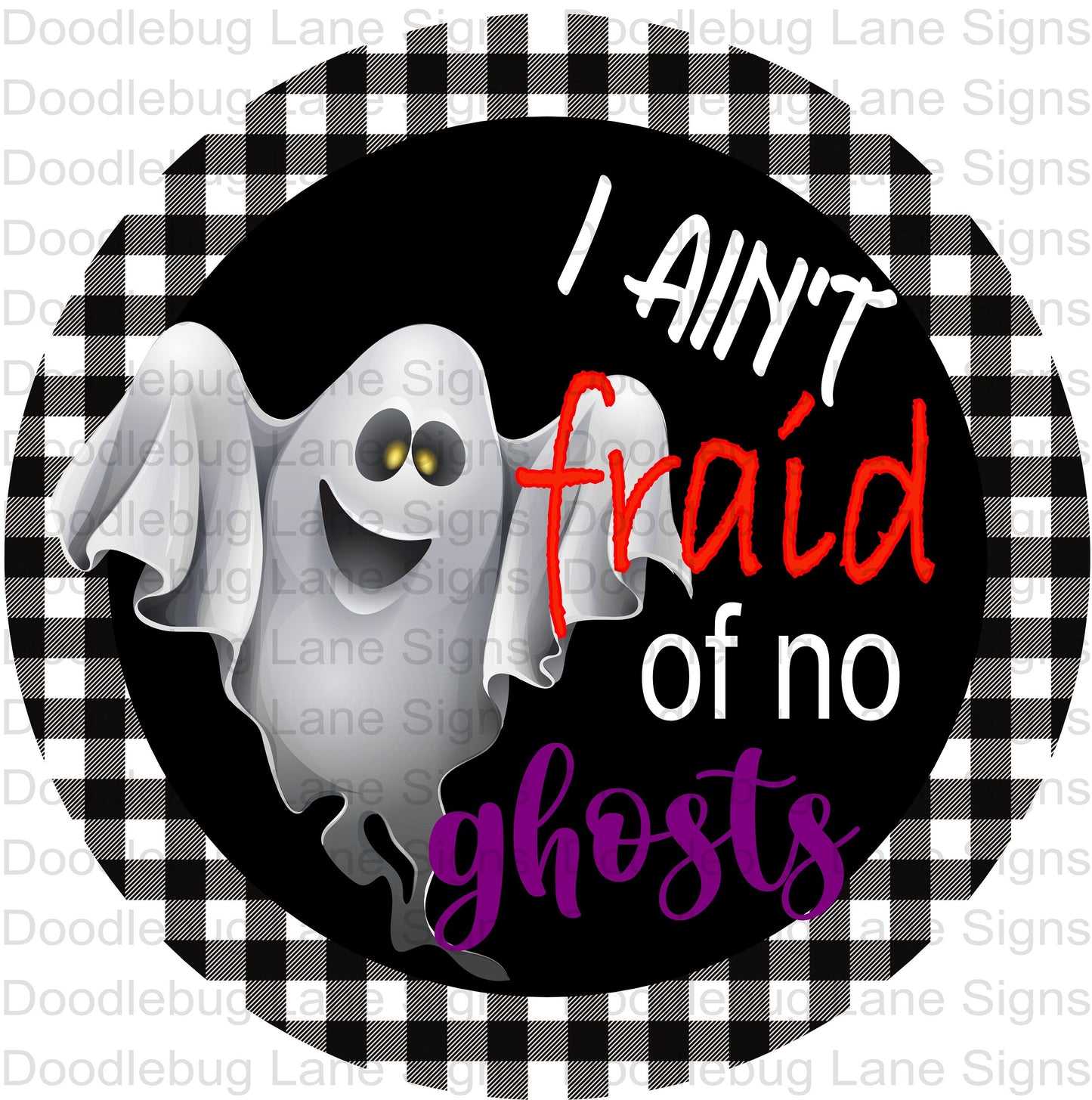 Halloween Wreath Sign - I Aint Fraid Of No Ghost - Ghost Sign - Round Sign - Metal Wreath Sign