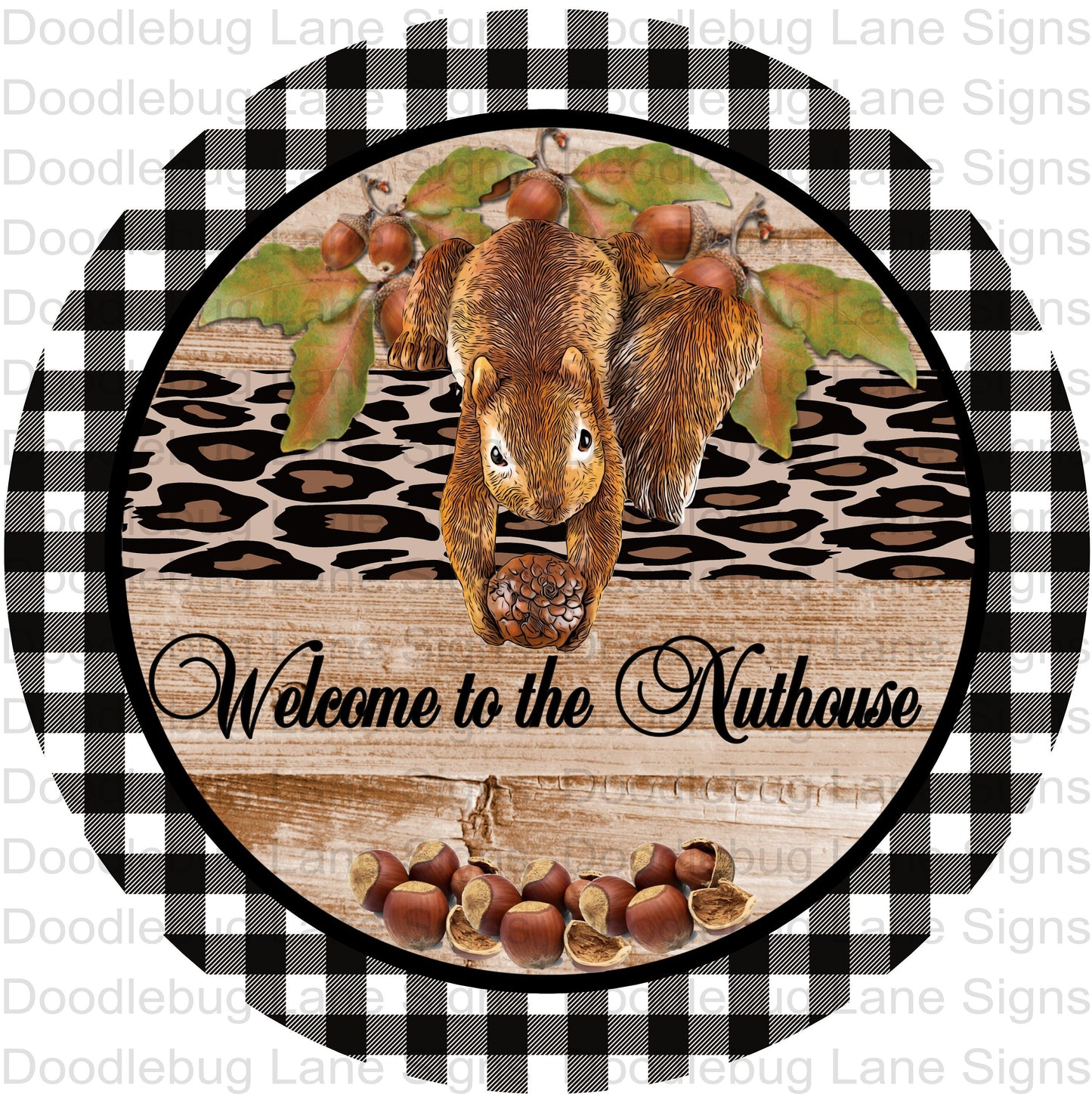 Welcome To The Nuthouse - Welcome Wreath Sign - Squirrel Sign - Woodland Animals - Round Wreath Sign - Aluminum Sign