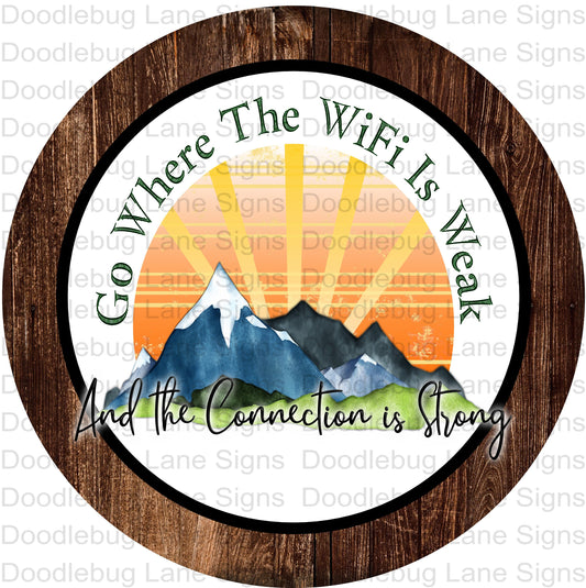 Inspirational Wreath Sign - Go Where The Wifi Is Weak - Camping Sign - Round Wreath Sign - Aluminum Sign