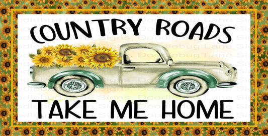 Country Roads Take Me Home Wreath Sign-Vintage Truck Sign-Sunflower Wreath Sign-Rectangle Sign-Aluminum Wreath Sign