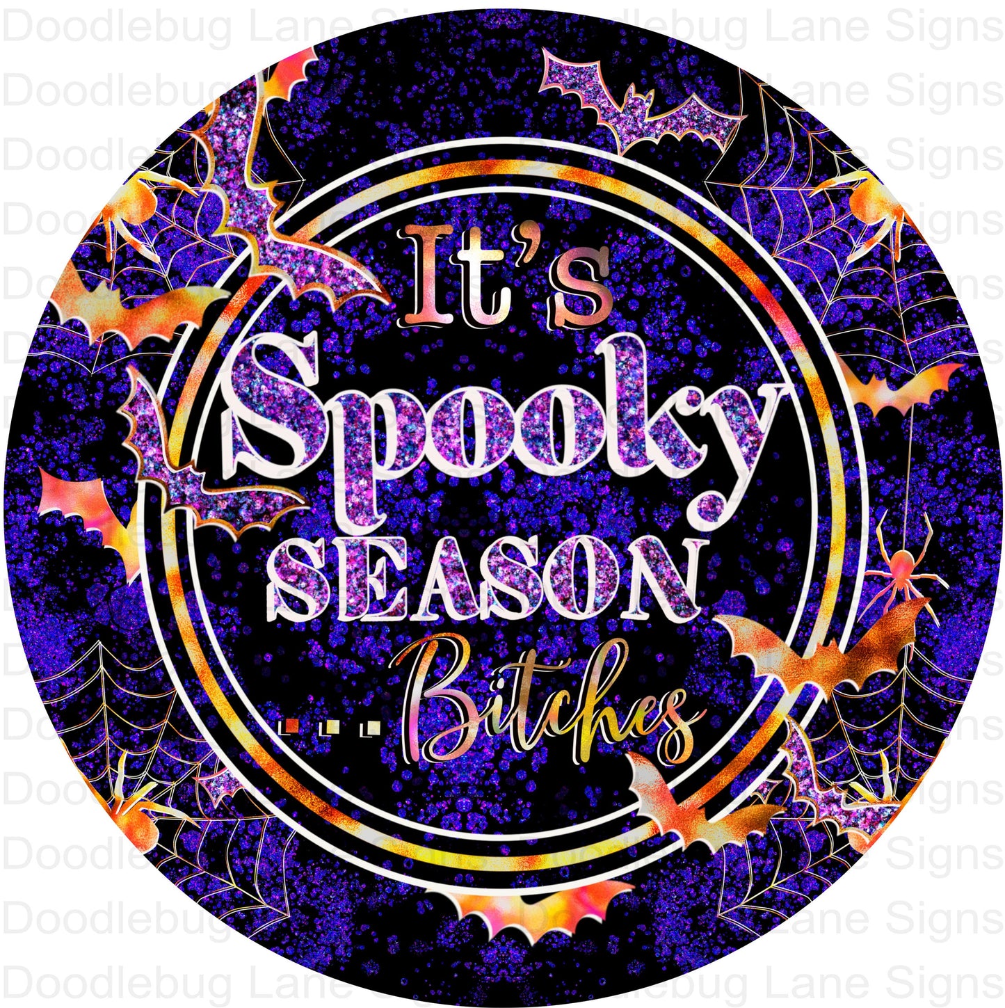 Halloween Wreath Sign-Its Spooky Season Bitches- Spidewebs And Bats-Round Wreath Sign-Metal Wreath Sign