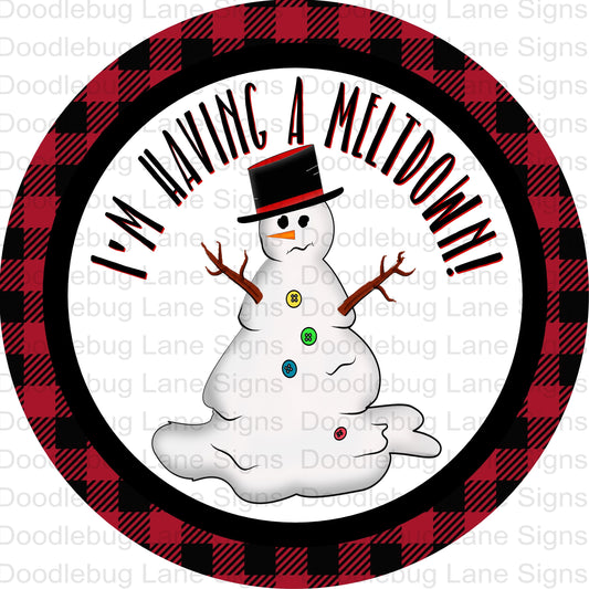 Im Having A Meltdown-Snowman Wreath Sign-Winter Sign-Round Wreath Sign-Metal Wreath Sign