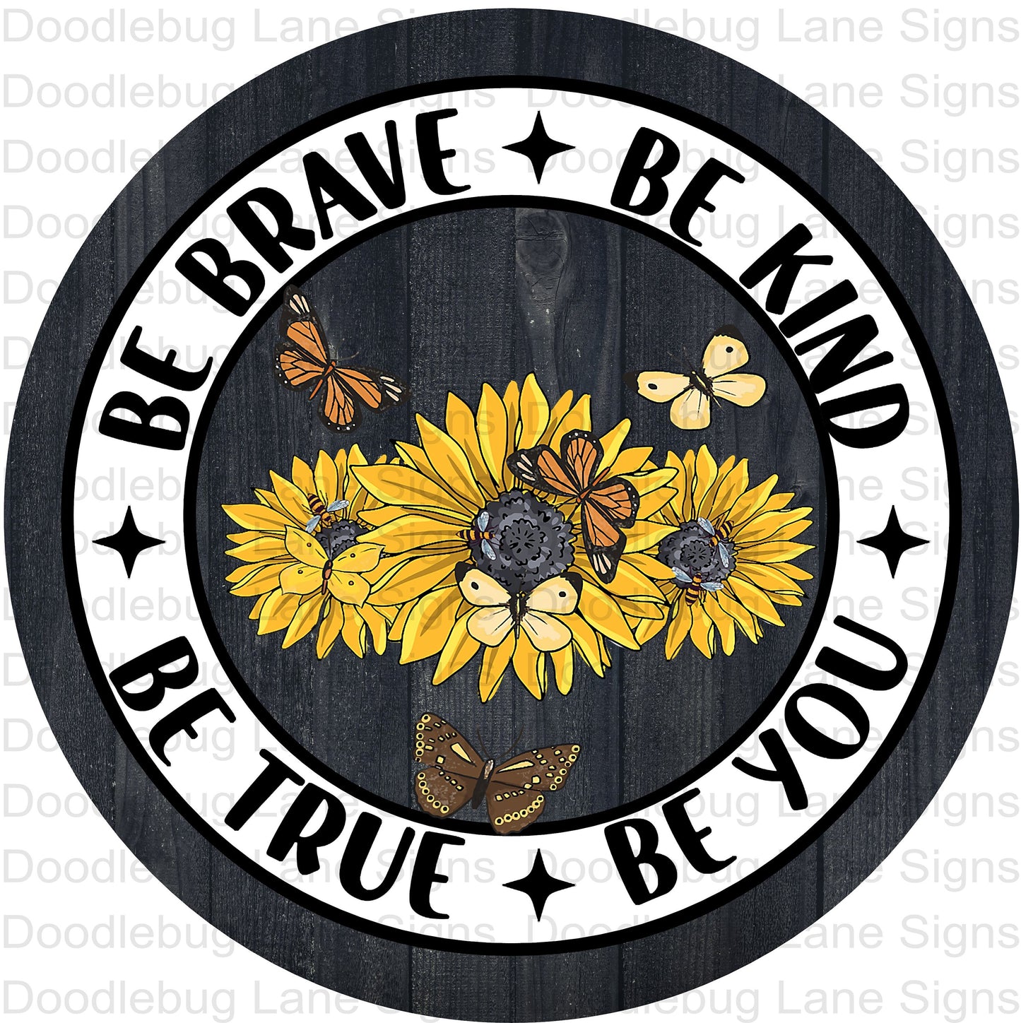 Be Brave Be Kind Be You Be True-Inspirational Wreath Sign-Butterfly Sign- Faux Wood-Round Wreath Sign-Metal Wreath Sign