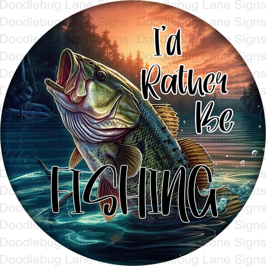 I'd Rather Be Fishing Wreath Sign-Fish Sign-Man Cave Sign-Round Wreath Sign-Metal Wreath Sign