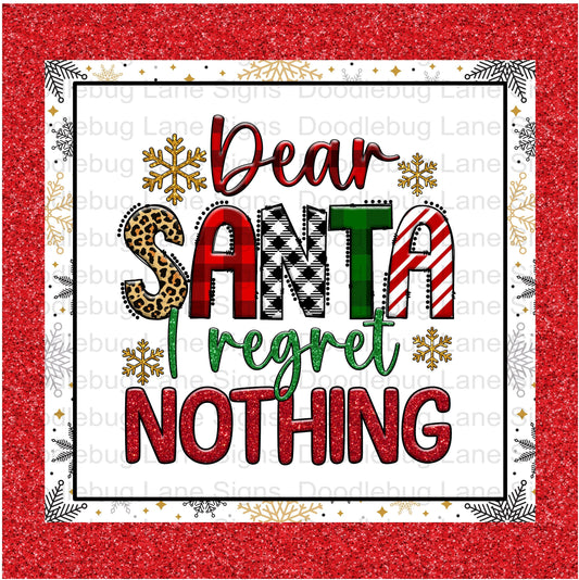 Dear Santa I Regret Nothing-Christmas Wreath Sign-Square Sign-Metal Wreath Sign