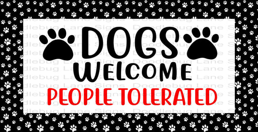 Dogs Welcome People Tolerated-Dog Wreath Sign-Paw Print Sign-Rectangle Sign-Metal Wreath Sign